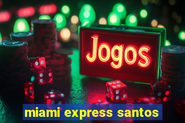 miami express santos